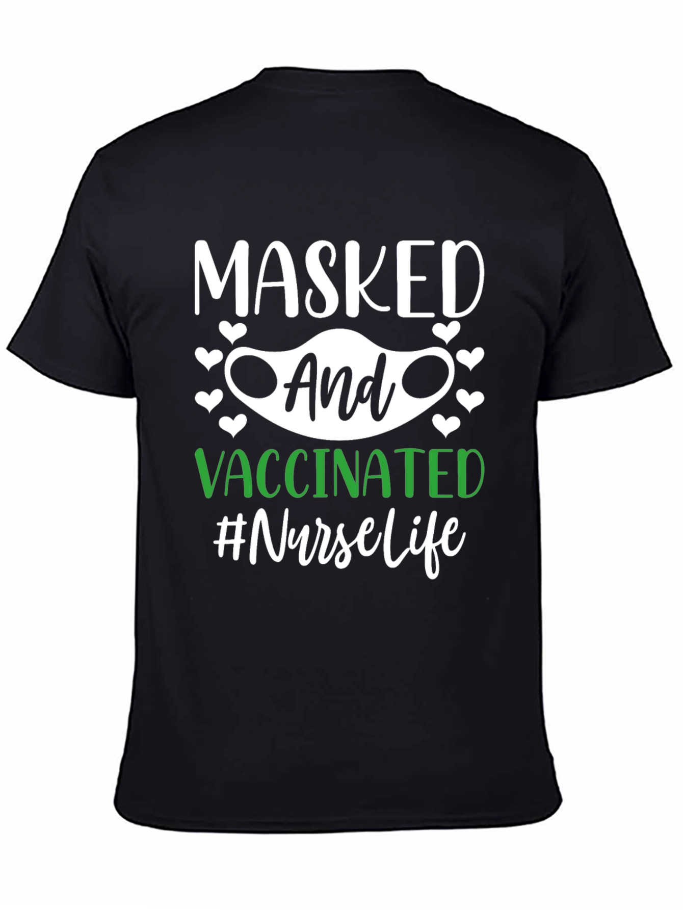 Masked and Vaccinated Nurse Life T-Shirt