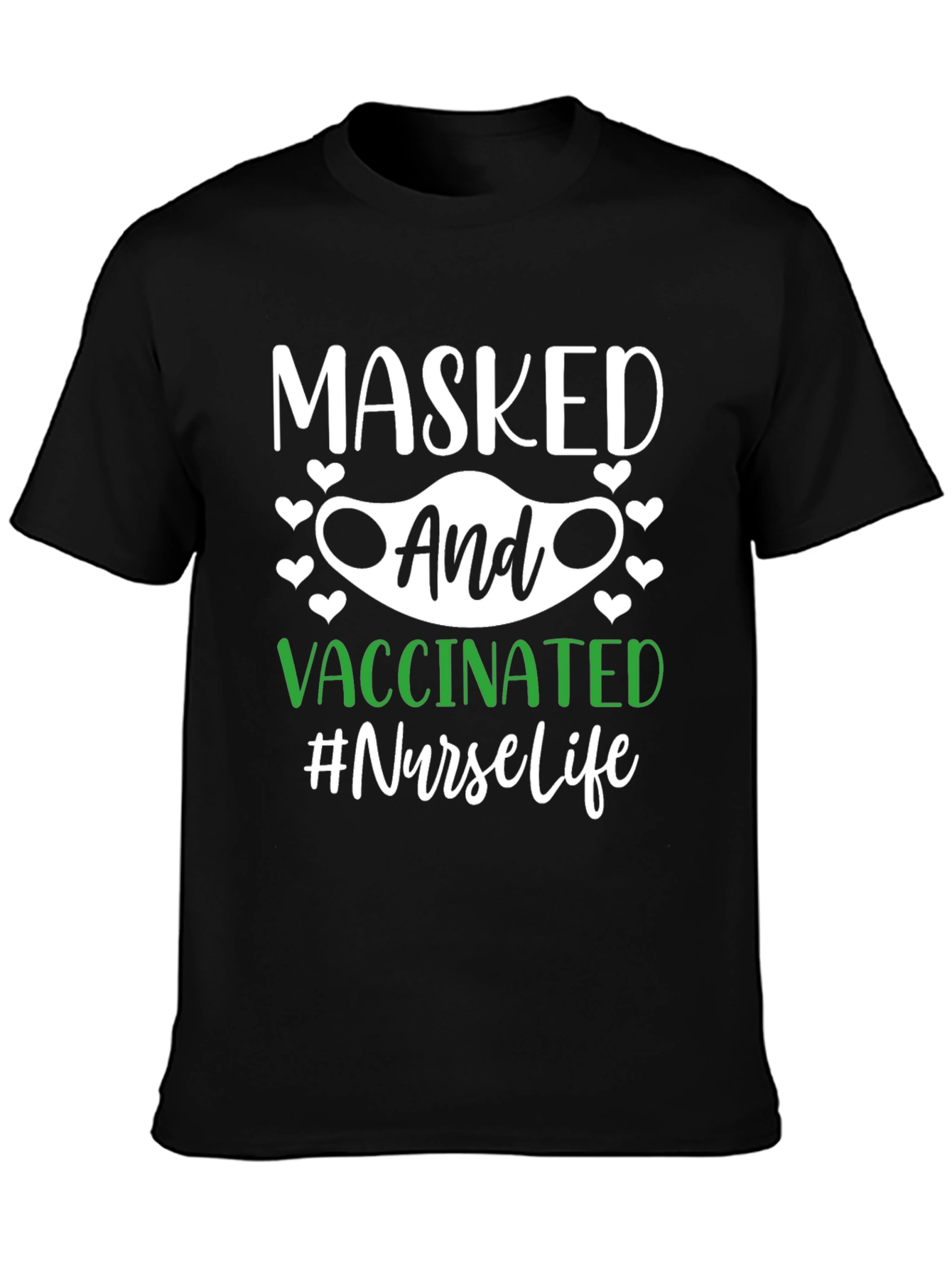 Masked and Vaccinated Nurse Life T-Shirt