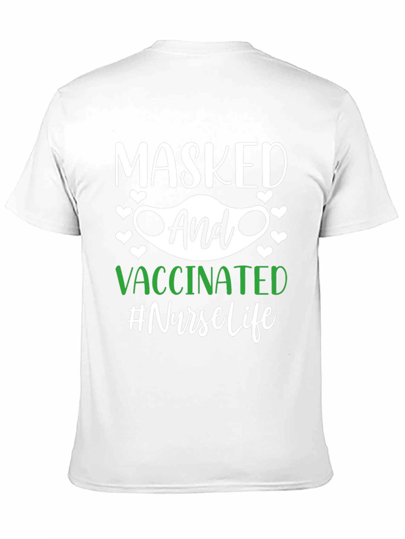 Masked and Vaccinated Nurse Life T-Shirt