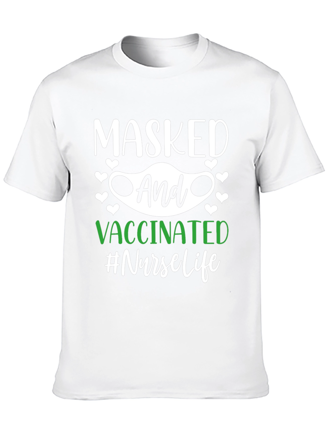 Masked and Vaccinated Nurse Life T-Shirt