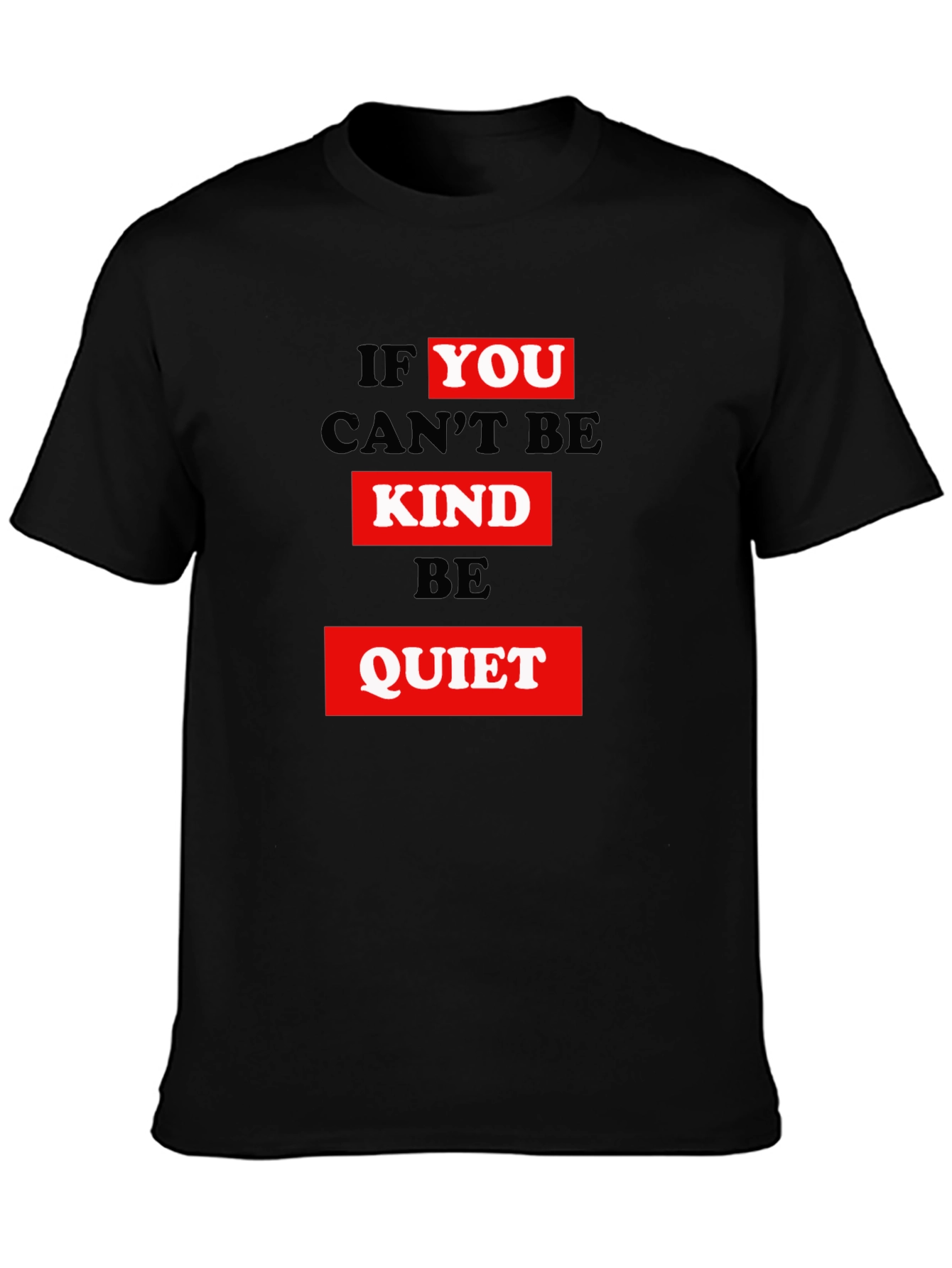 Kindness Graphic Tee - Be Quiet Slogan