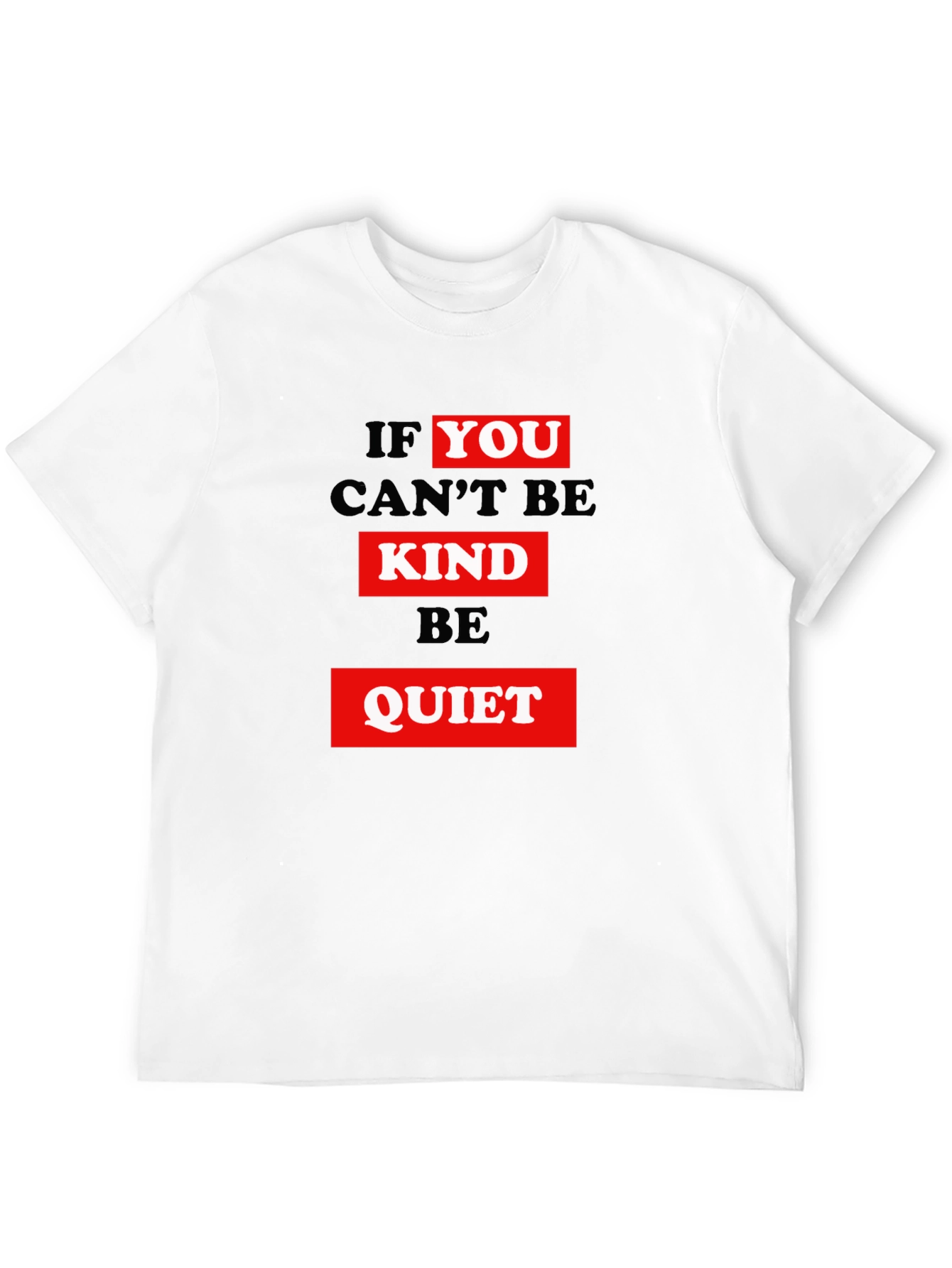 Kindness Graphic Tee - Be Quiet Slogan