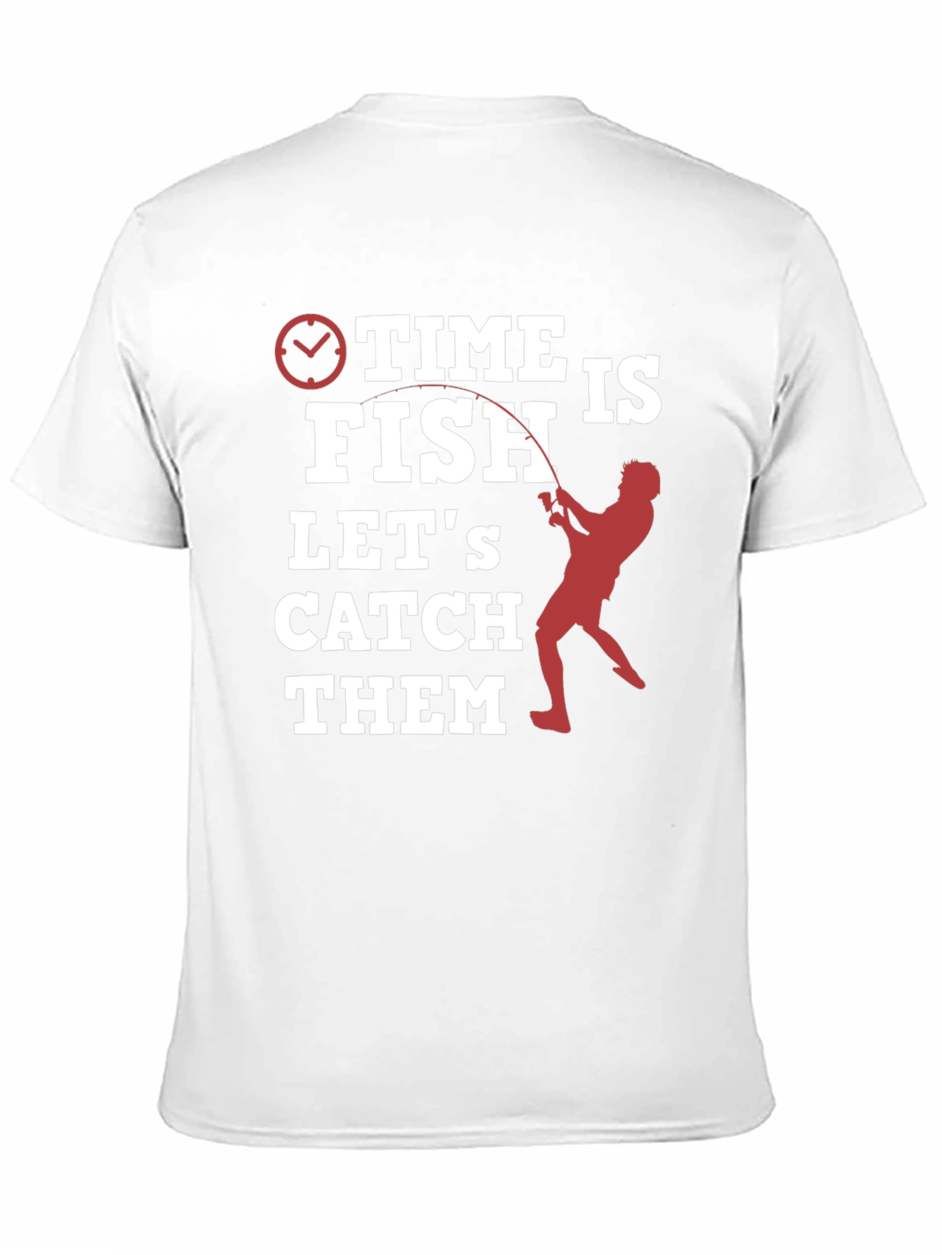 Time to Fish T-Shirt - Lets Catch Them!