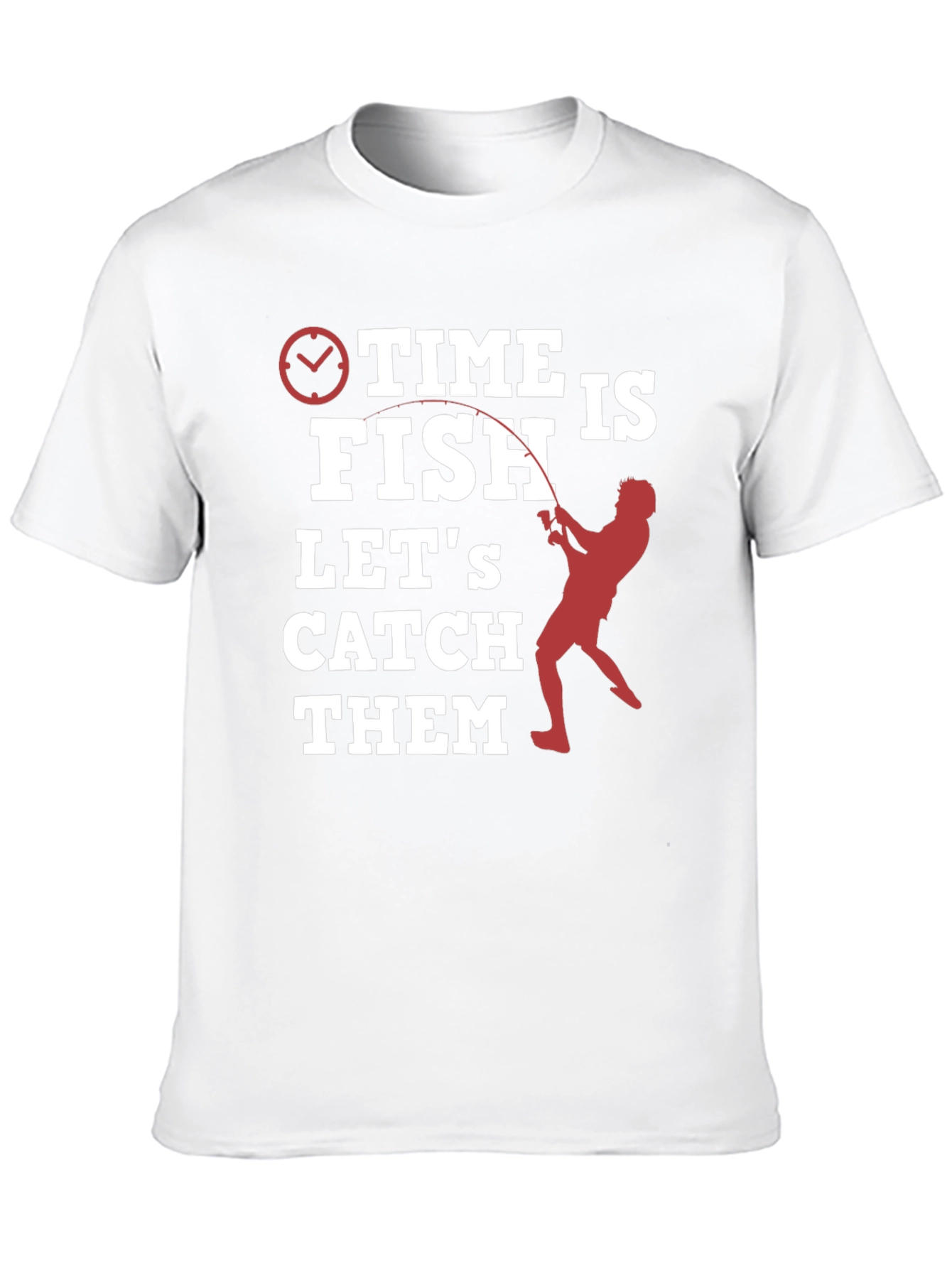 Time to Fish T-Shirt - Lets Catch Them!
