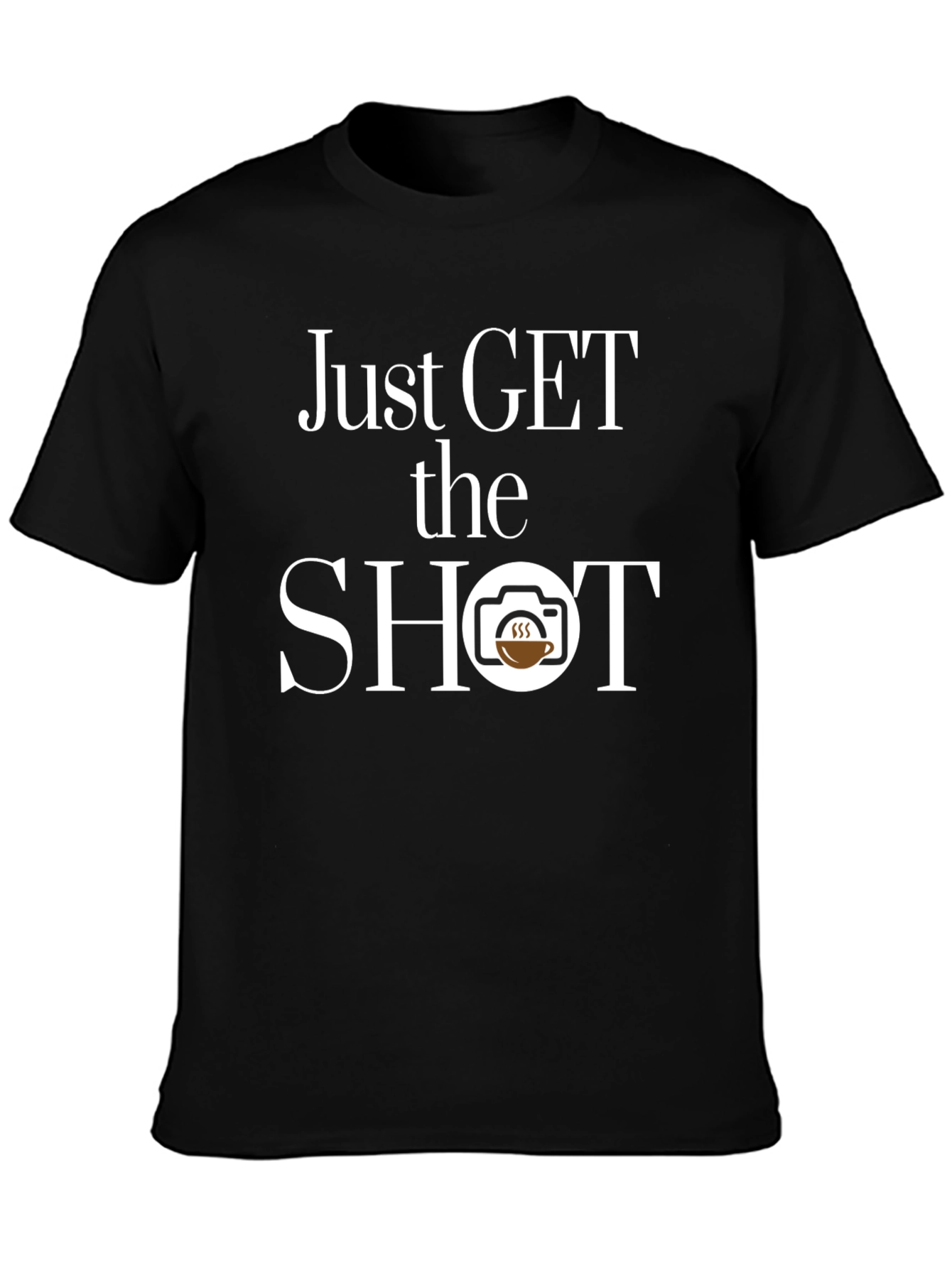 Just Get The Shot T-Shirt - Photographer Coffee Lover