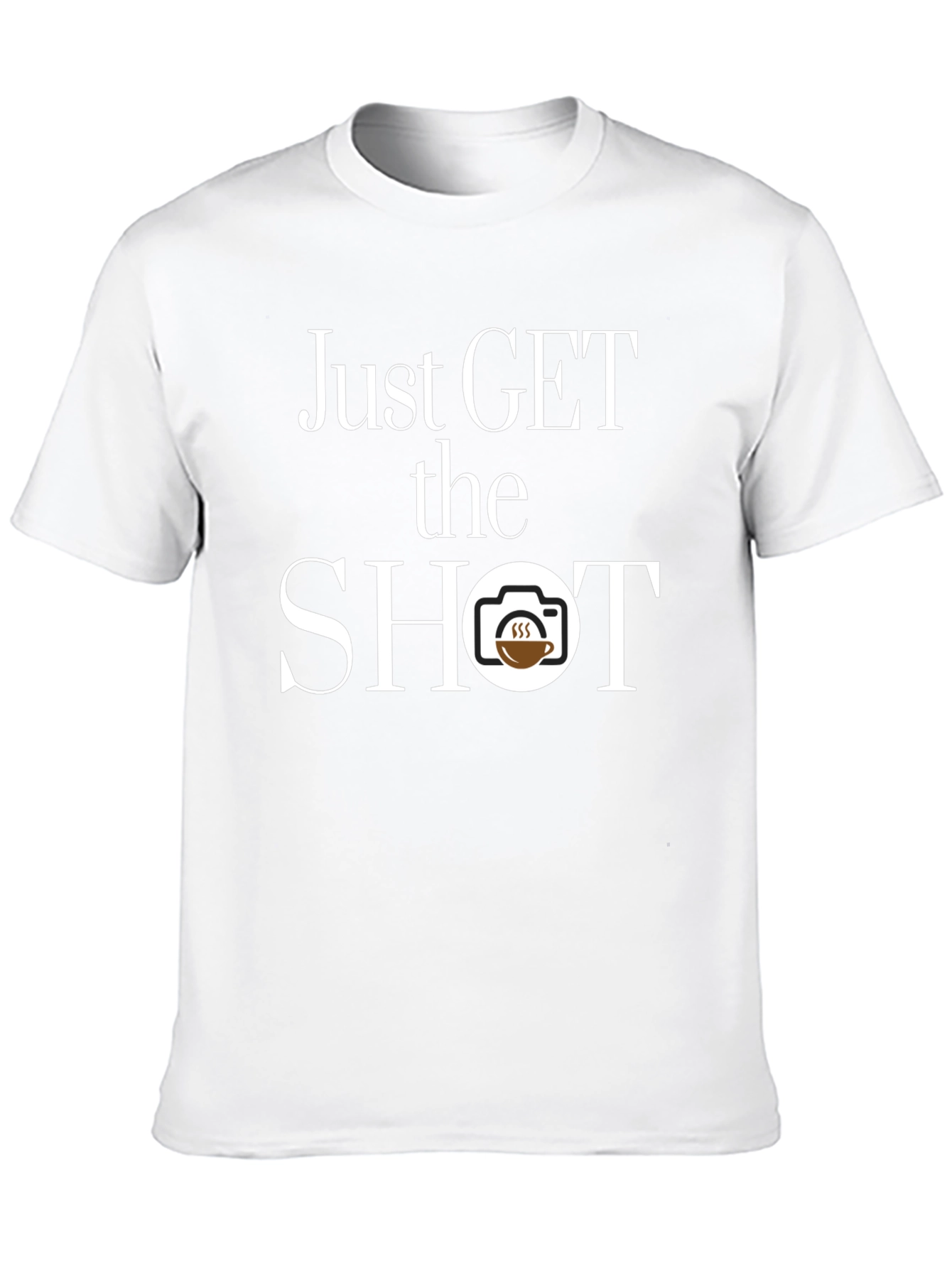 Just Get The Shot T-Shirt - Photographer Coffee Lover