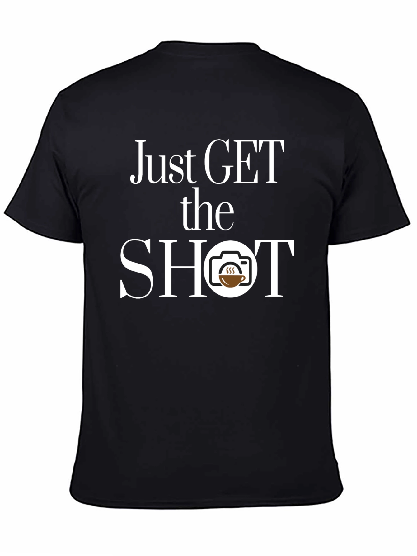 Just Get The Shot T-Shirt - Photographer Coffee Lover