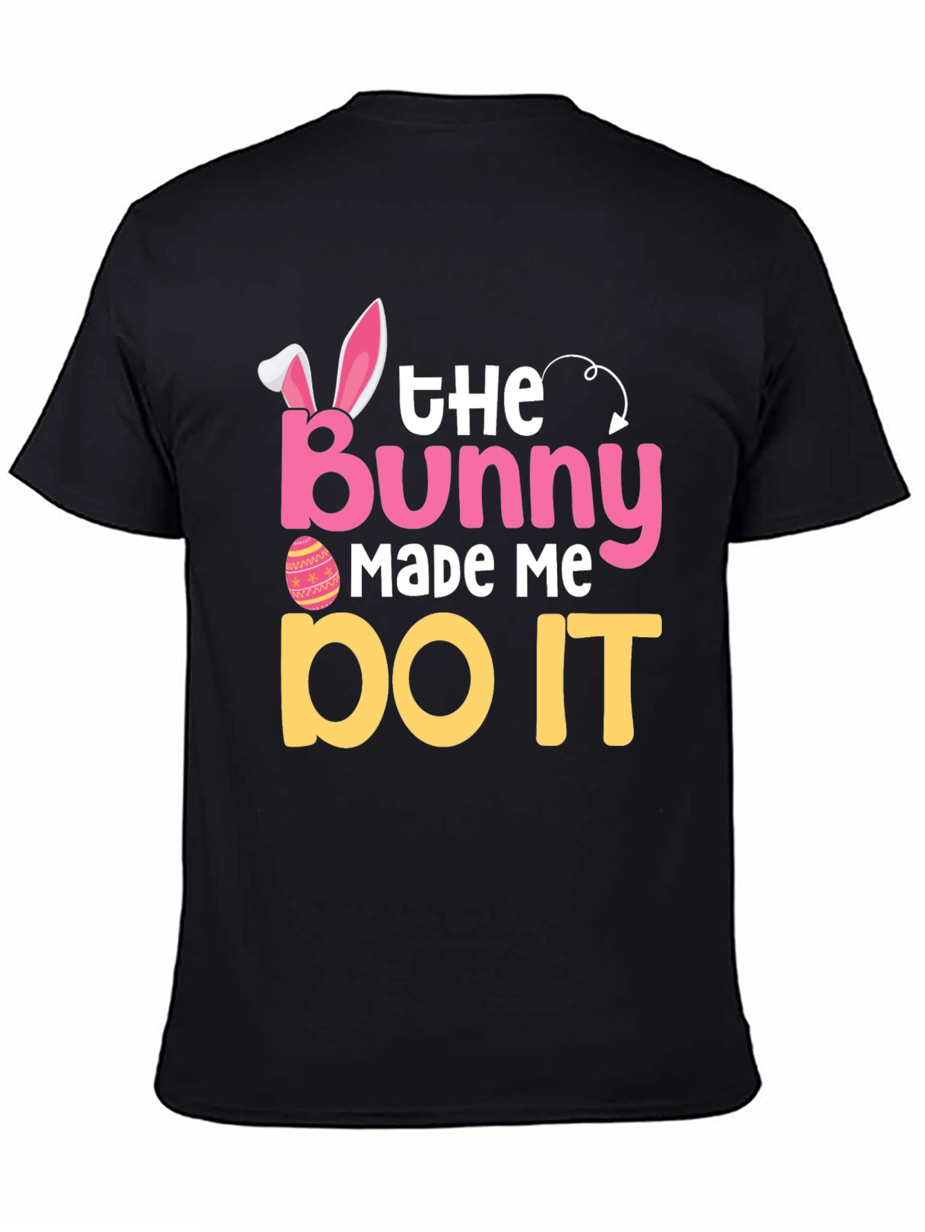 The Bunny Made Me Do It Easter T-Shirt