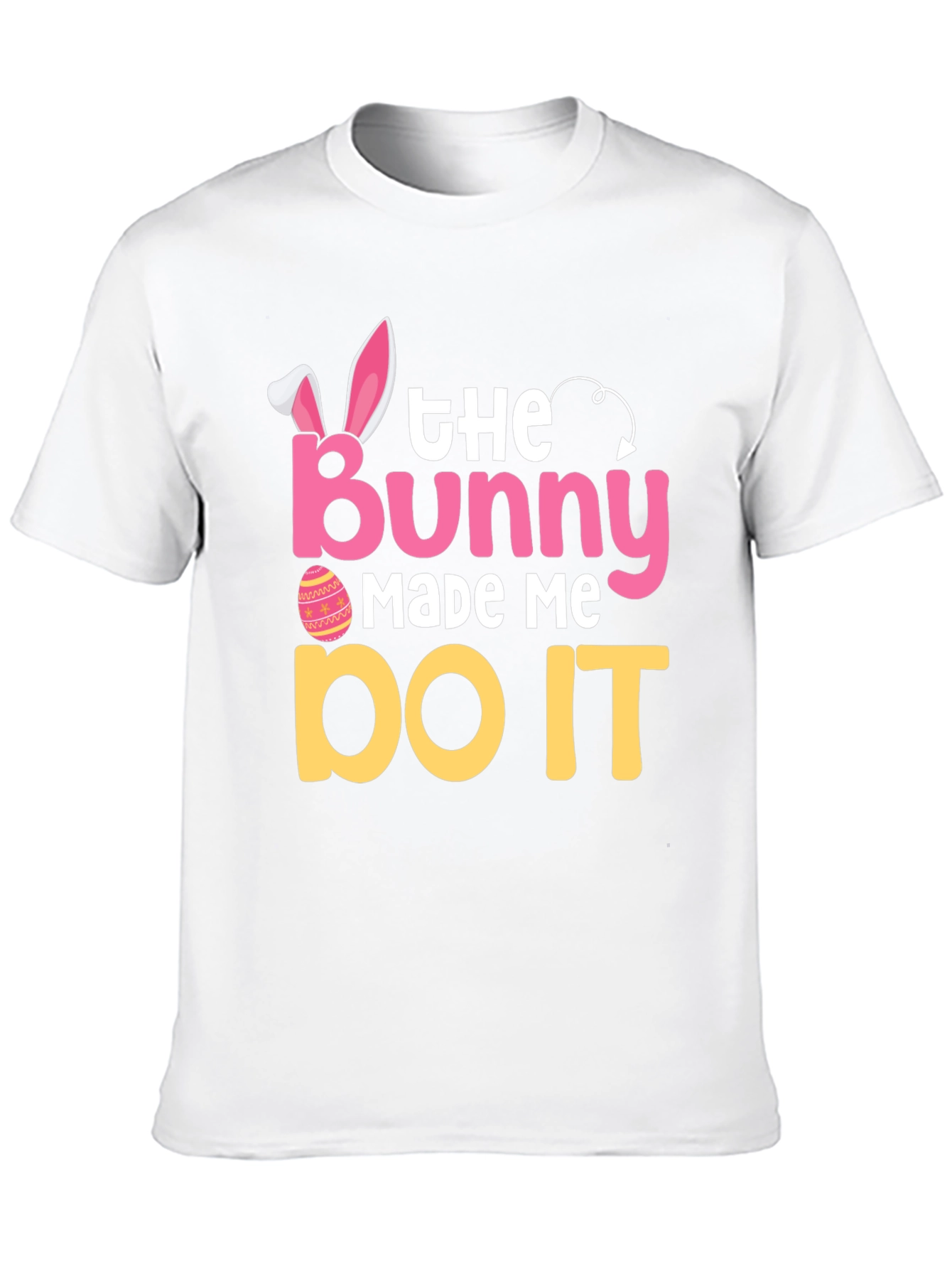 The Bunny Made Me Do It Easter T-Shirt