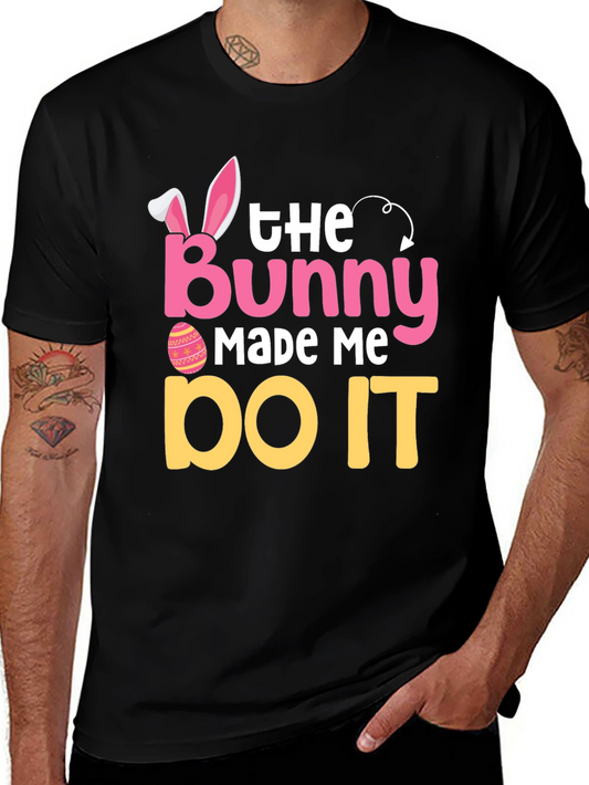 The Bunny Made Me Do It Easter T-Shirt
