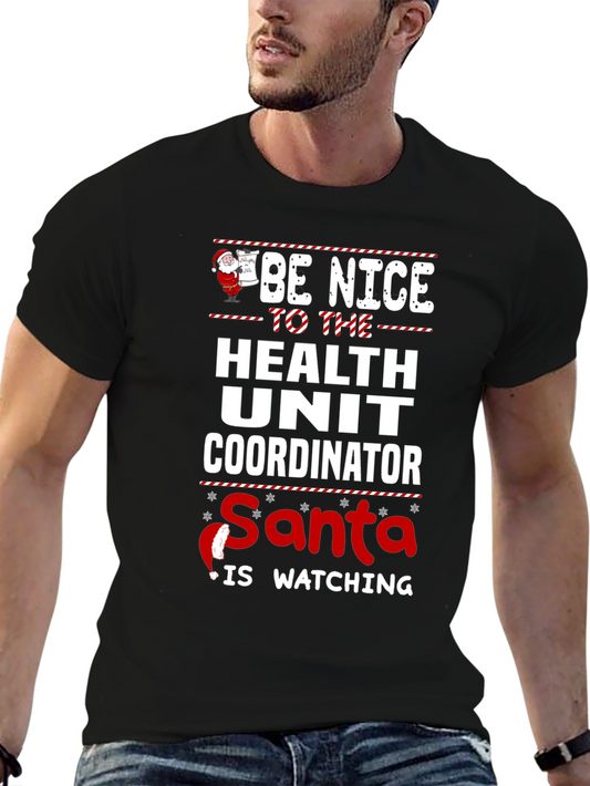 Be Nice to the Health Unit Coordinator Santa T-Shirt