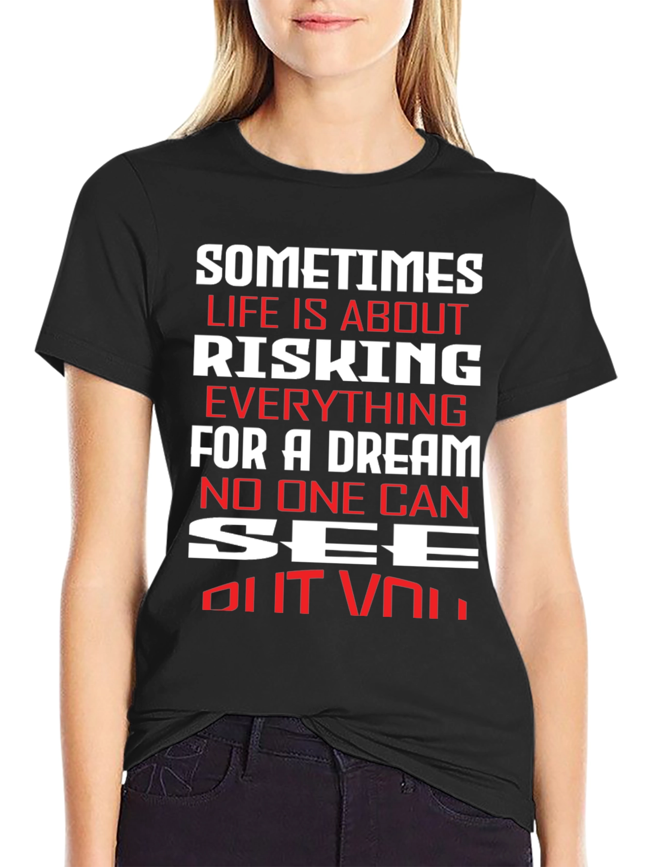 Motivational T-Shirt: Risking Everything For A Dream