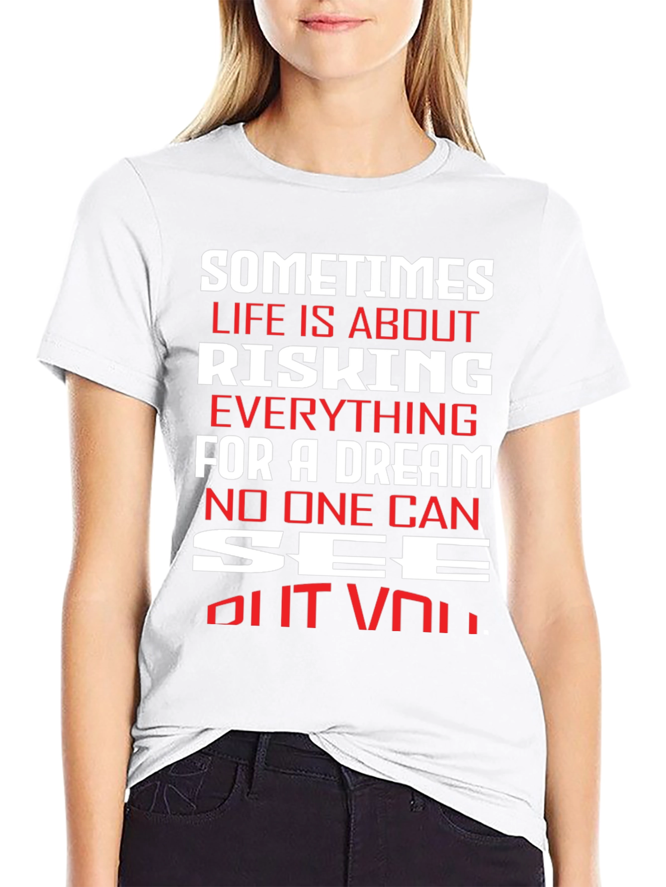Motivational T-Shirt: Risking Everything For A Dream