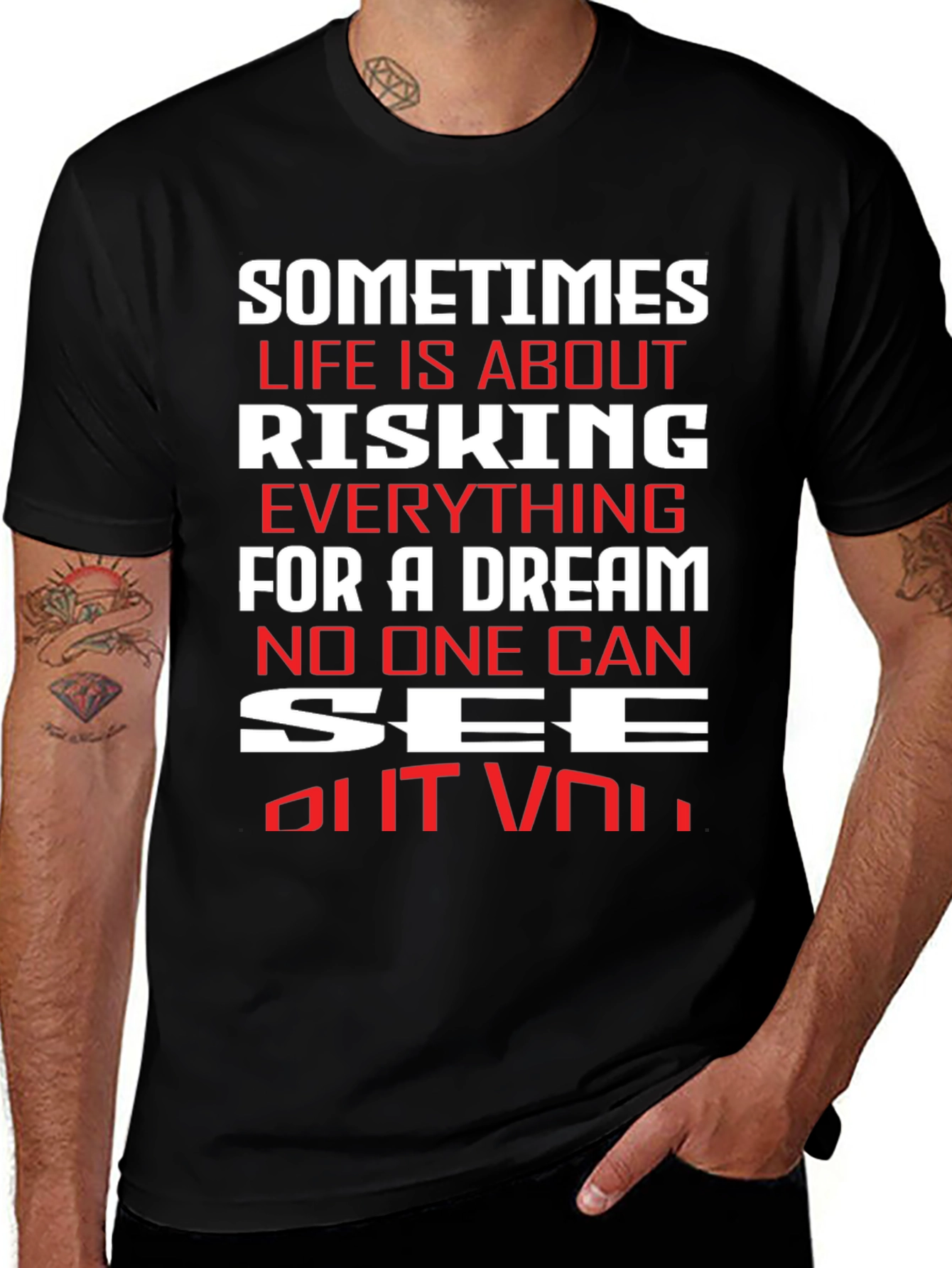 Motivational T-Shirt: Risking Everything For A Dream