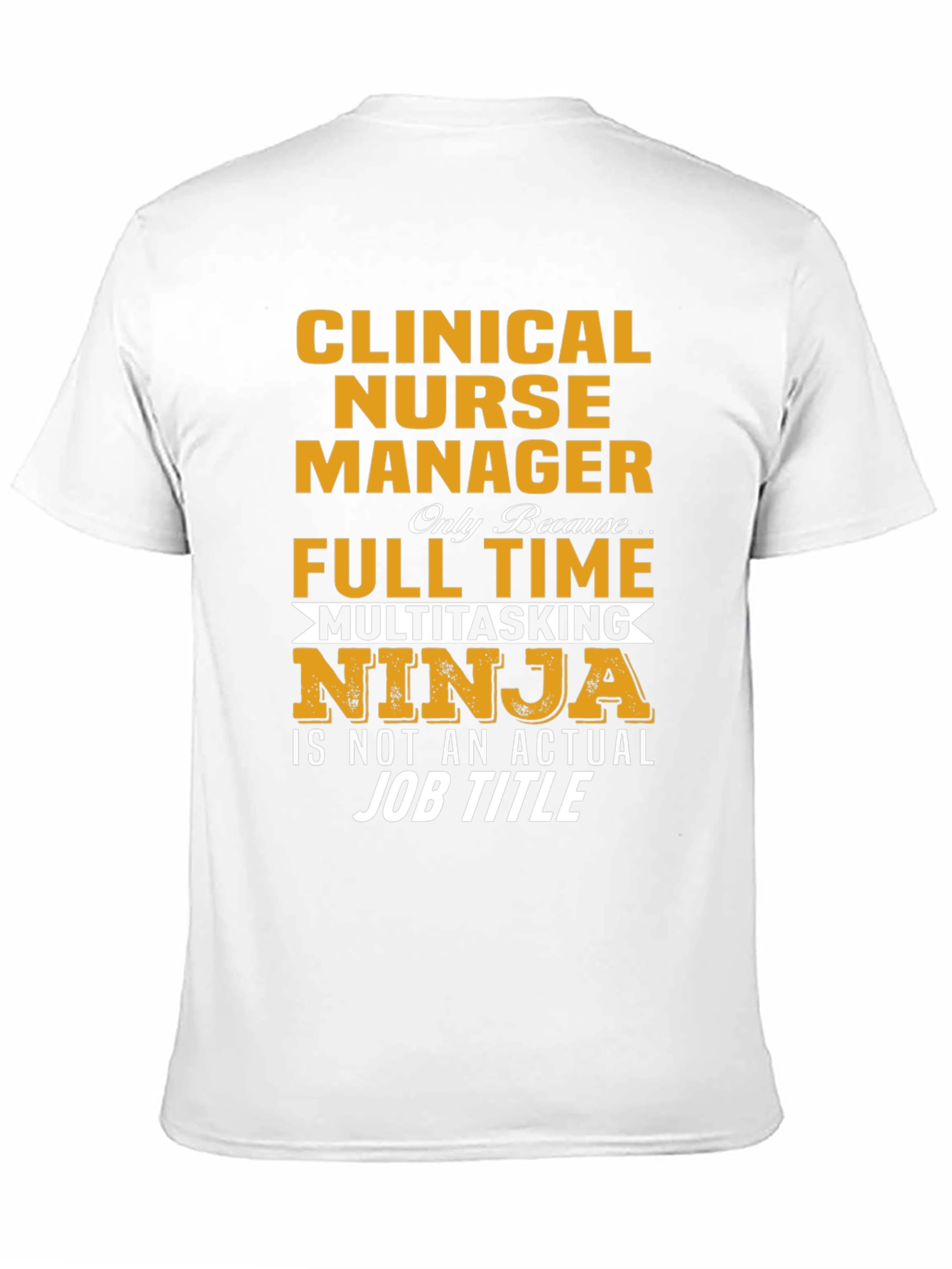 Clinical Nurse Manager T-Shirt - Multitasking Ninja