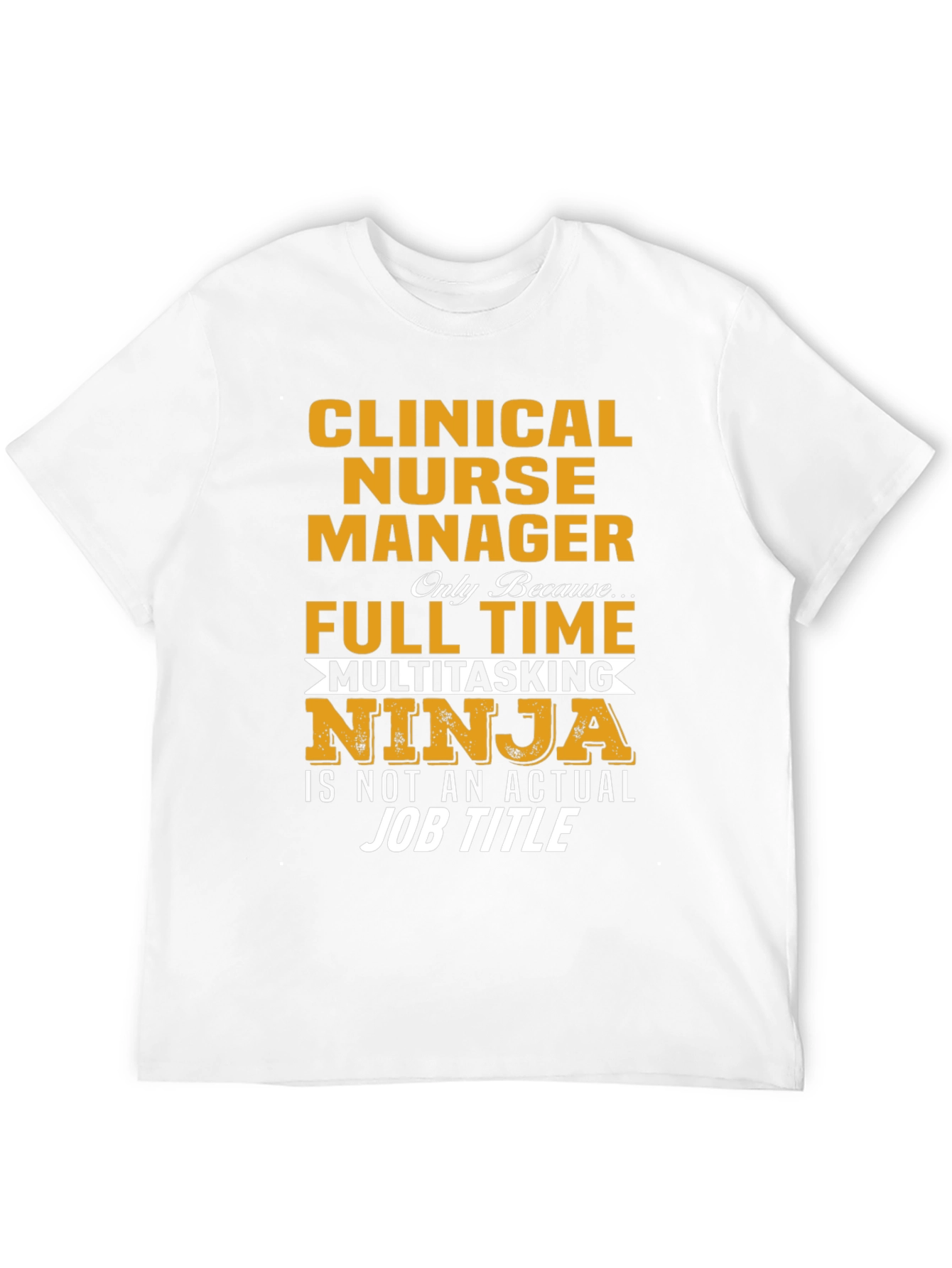 Clinical Nurse Manager T-Shirt - Multitasking Ninja