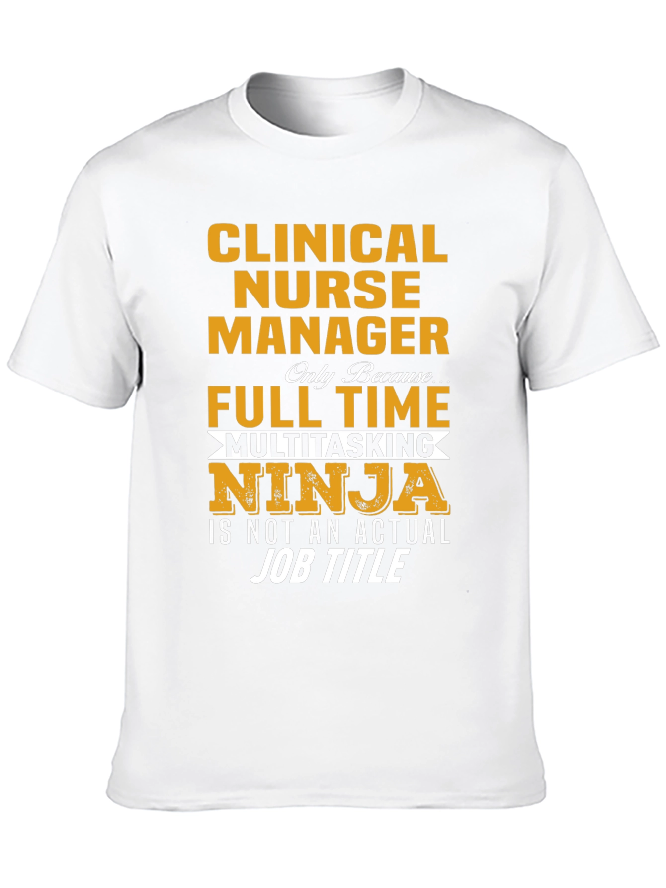 Clinical Nurse Manager T-Shirt - Multitasking Ninja