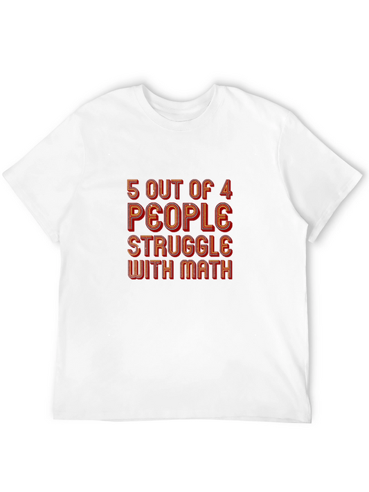 Funny Math T-Shirt - 5 Out of 4 People Struggle
