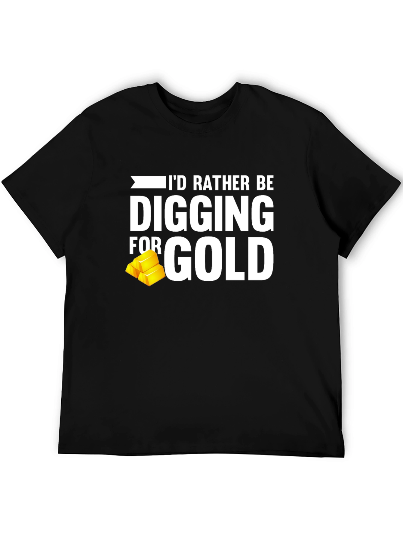 Digging for Gold T-Shirt - Funny Prospecting Tee