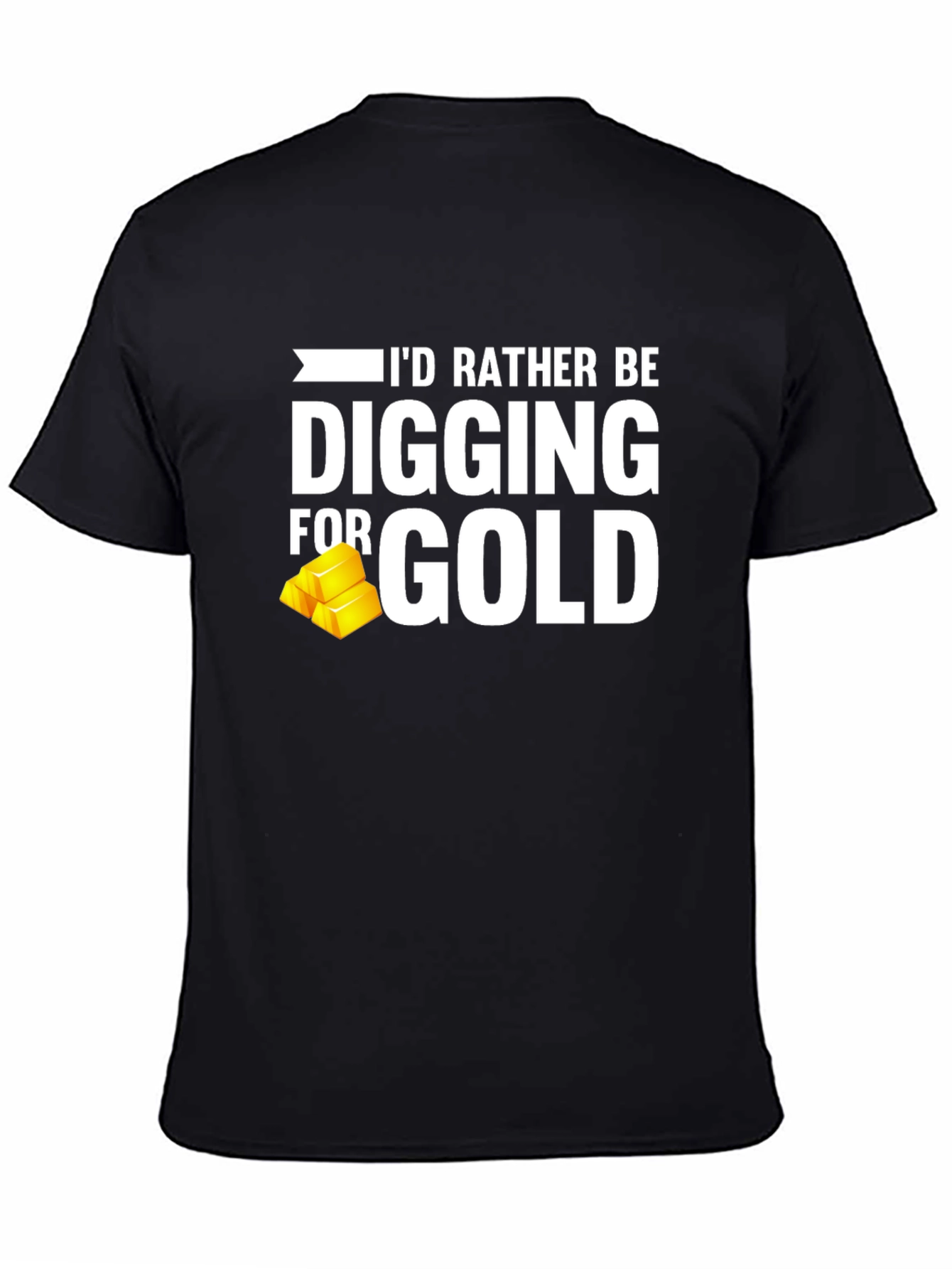 Digging for Gold T-Shirt - Funny Prospecting Tee