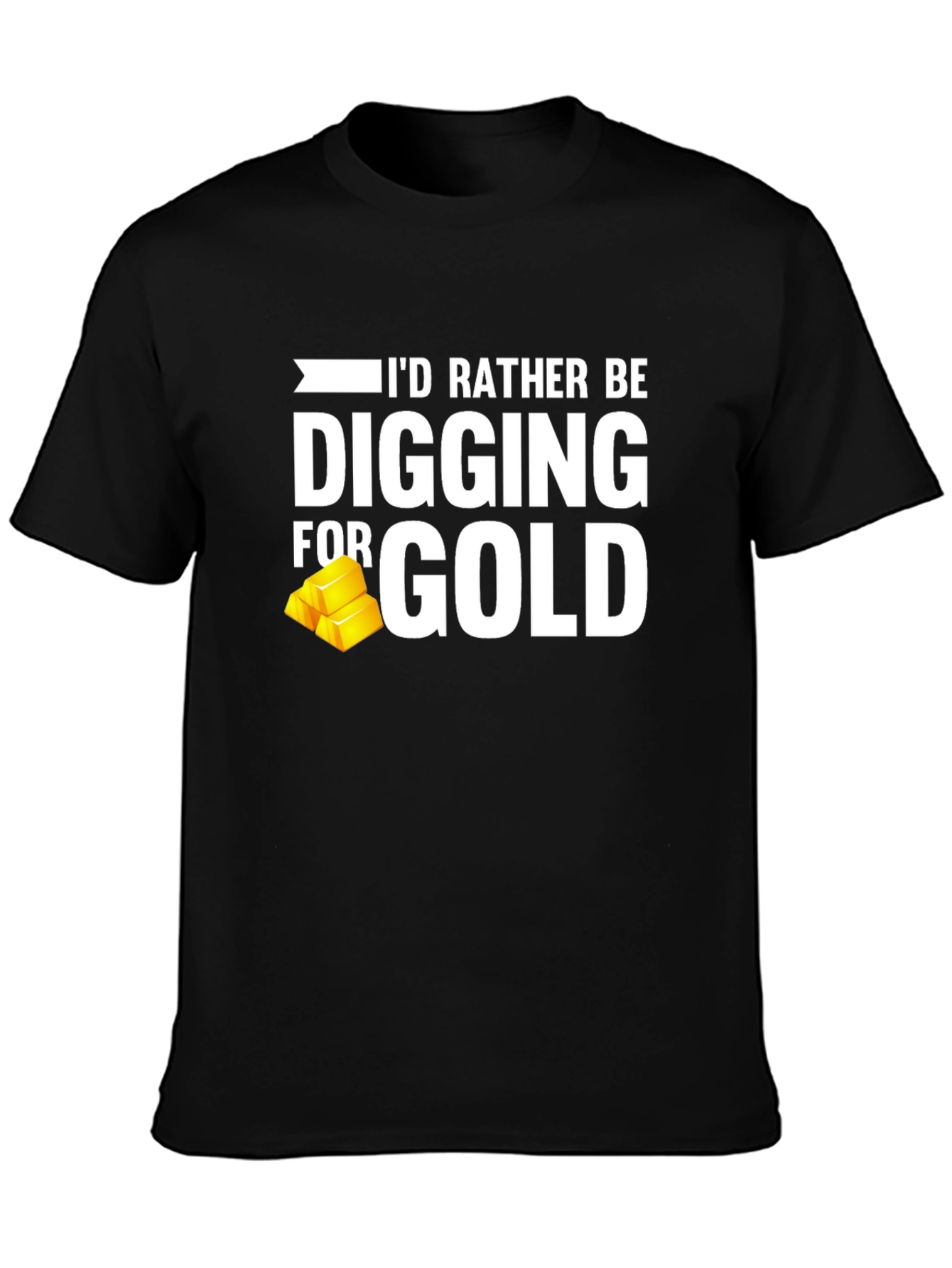 Digging for Gold T-Shirt - Funny Prospecting Tee