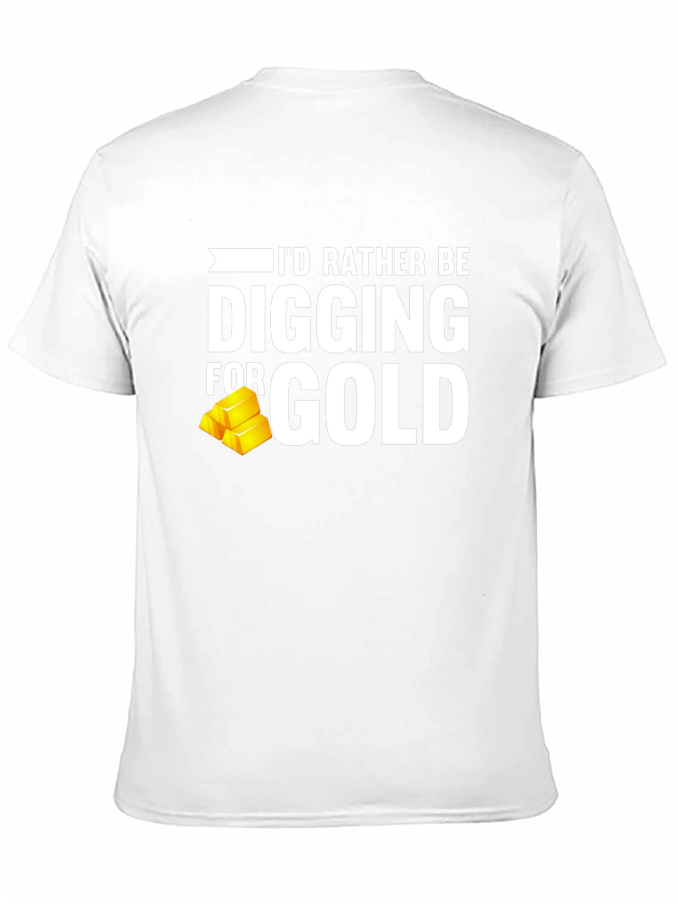Digging for Gold T-Shirt - Funny Prospecting Tee