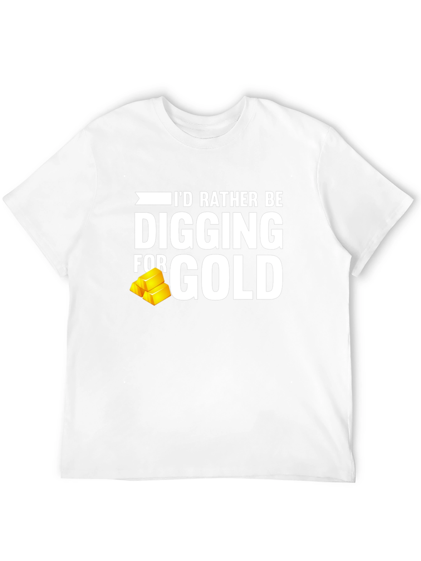 Digging for Gold T-Shirt - Funny Prospecting Tee