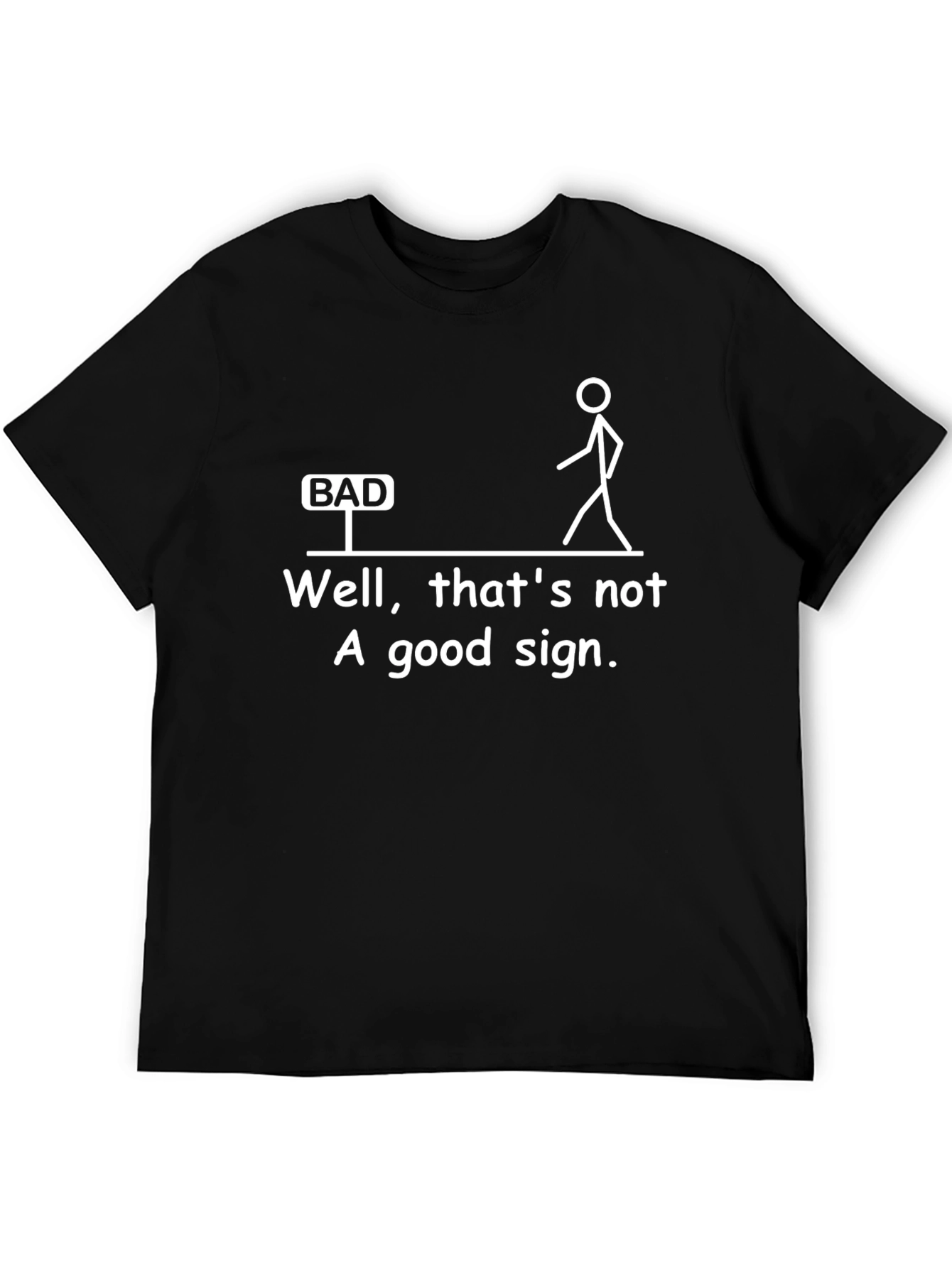Funny Stick Figure Bad Sign T-Shirt
