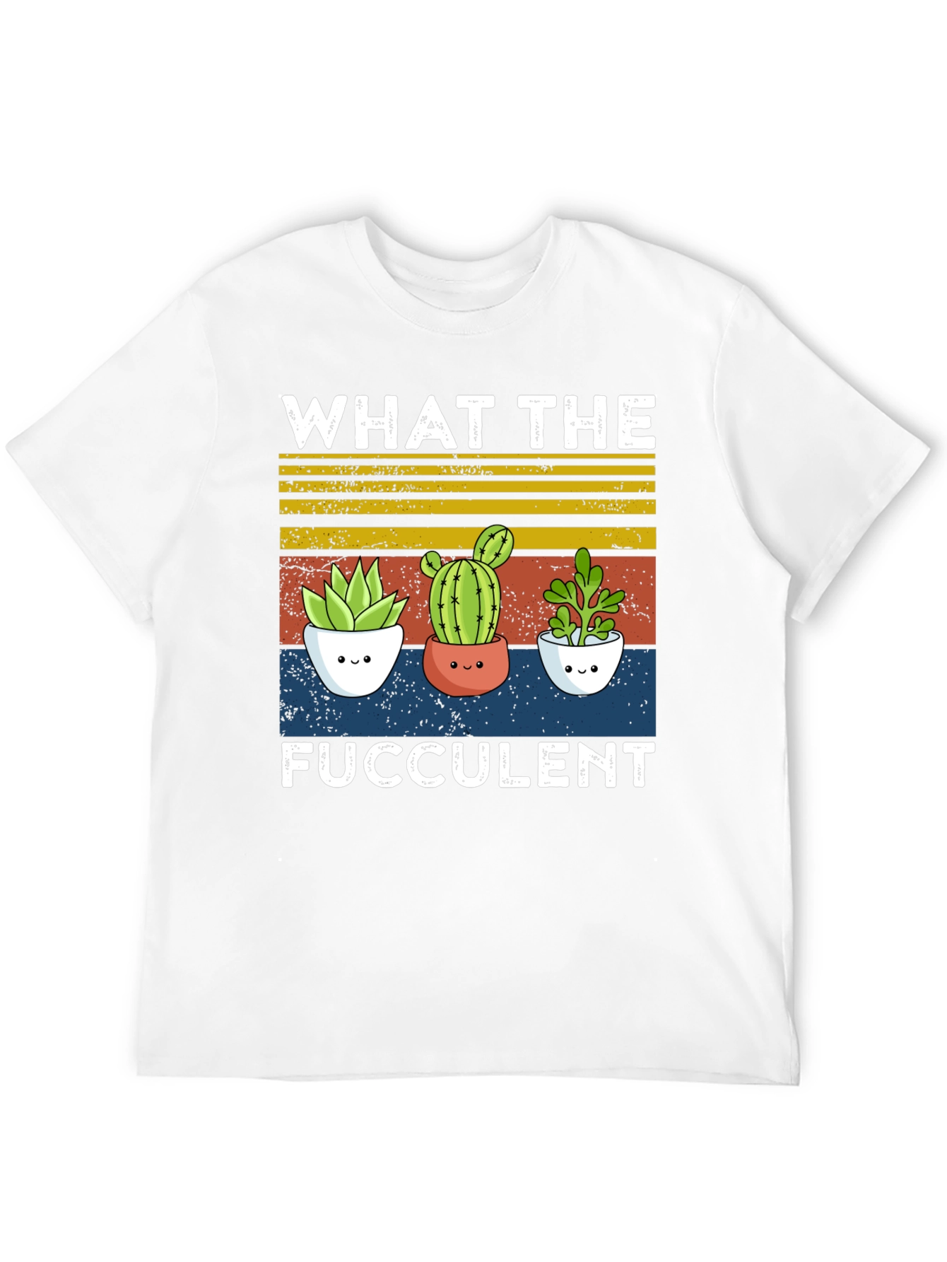 What the Fucculent T-Shirt