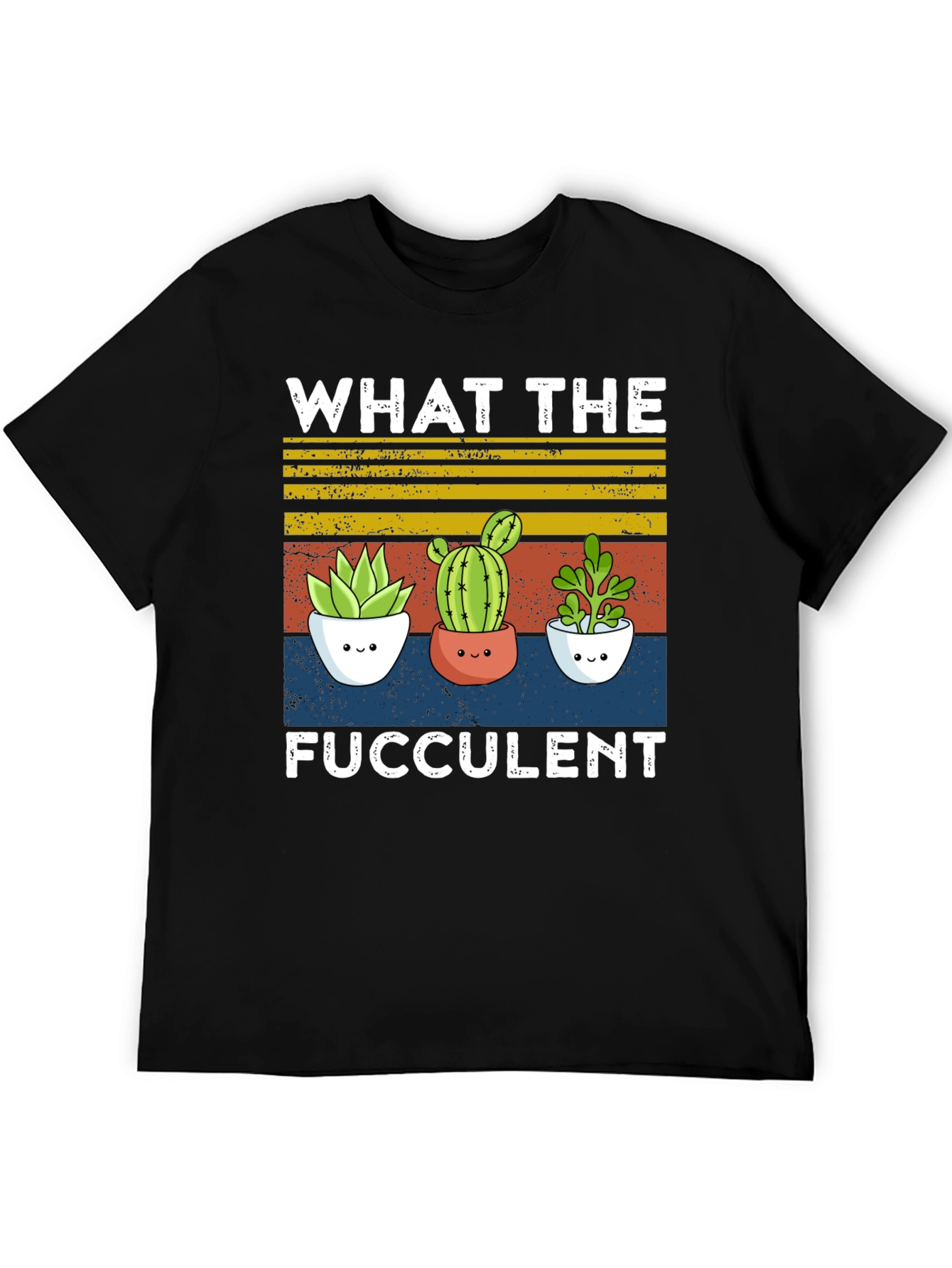 What the Fucculent T-Shirt