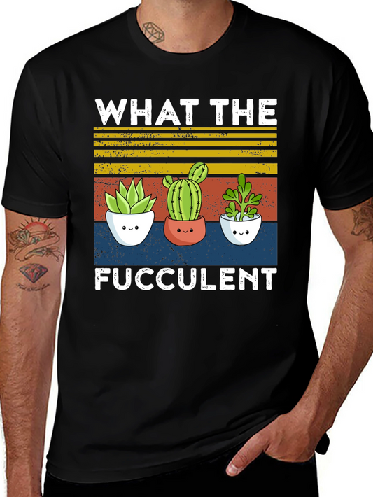 What the Fucculent T-Shirt