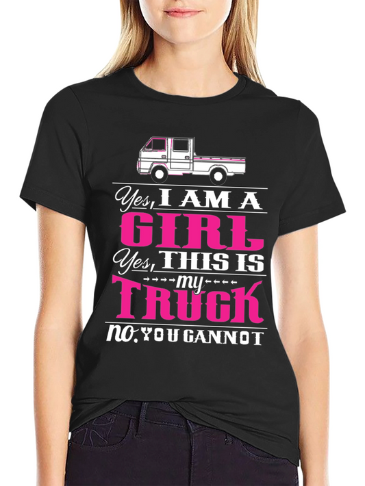 Girl Truck T-Shirt - Yes I am a Girl Truck Tee