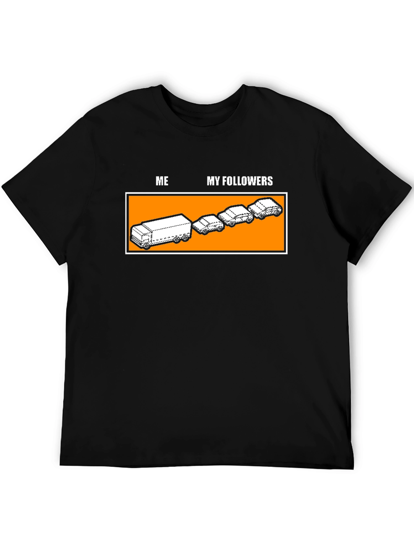 Funny Me and My Followers Graphic Tee
